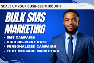 send  bulk SMS marketing, text message, SMS campaign, email blast and bulk sms
