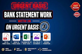 do bank statement work on urgent basis