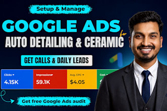 set up google ads in 24h for auto detailing and ceramic coating leads and calls