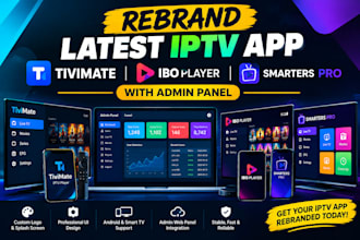 rebrand latest iptv app tivimate, ibo player, smarter pro with admin panel