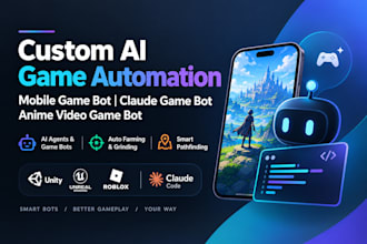 create custom ai game automation, mobile claude game bot anime video game bot