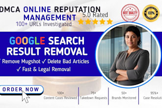 remove mugshots, negative links, bad articles and unwanted google search results
