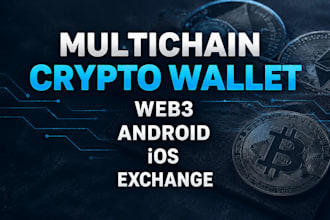 develop multichain cryptocurrency wallet app and exchange platform