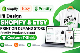 design shopify etsy print on demand store printify product upload custom tshirt