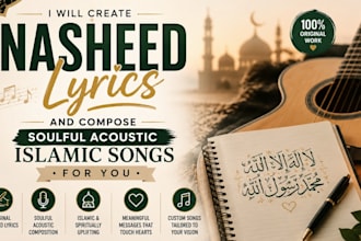 create nasheed lyrics and compose soulful acoustic islamic songs for you