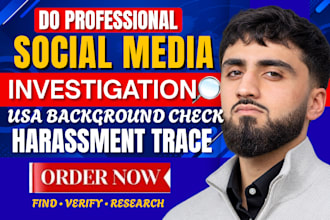do osint social media investigation, harassment trace and USA background check