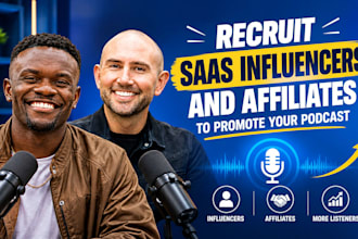 recruit saas influencers and affiliates to promote your podcast