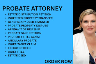 be your ny, ca, nc, florida probate lawyer for property transfer and inheritance