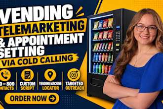 do cold calling vending machine location atm placement appointment setter