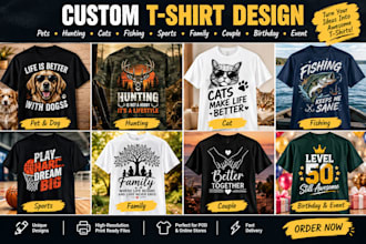 design pet dog hunting cat sports fishing family couple birthday event tshirt