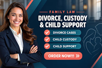 be your family lawyer for divorce, custody and child support cases