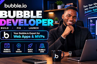build bubble io bubble developer bubble website fix bubble mvp bubble app crm