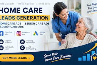 do home care leads generation home care ads senior care ads elderly care ads