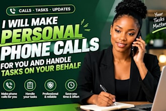 make professional personal phone calls for you and handle tasks on your behalf