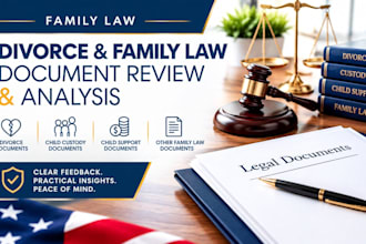 review and analyze your divorce and family law documents