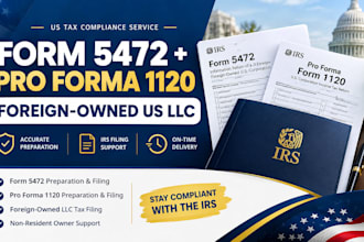 prepare and file US tax forms 5472 and pro forma 1120 for foreign owned llcs