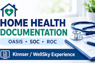 assist with home health oasis soc roc documentation