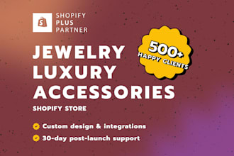 design jewelry shopify store and build luxury website as shopify plus partner