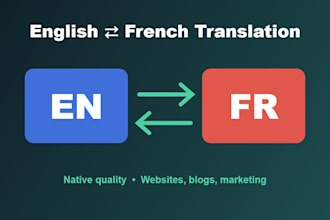 translate english to french and french to english with native quality