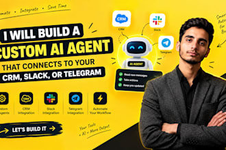 build a custom ai agent that connects to your CRM, slack, or telegram