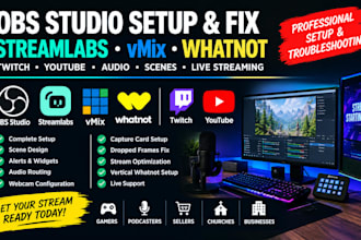 setup or fix obs studio, streamlabs and vmix for twitch, youtube and whatnot
