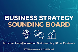 be a patient soundboard for your project and business ideas