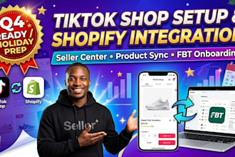 setup tiktok shop, seller center, shopify integration and fbt