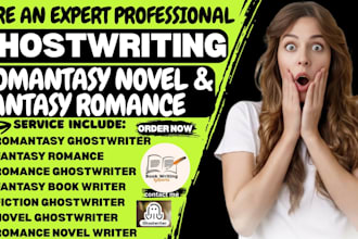 ghostwrite your romantasy novel and fantasy romance fiction book ghostwriter
