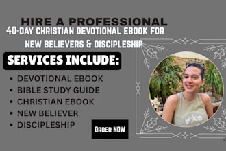 write a 40day christian devotional ebook for new believers and discipleship