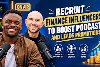 recruit finance influencers to boost podcast and leads promotions