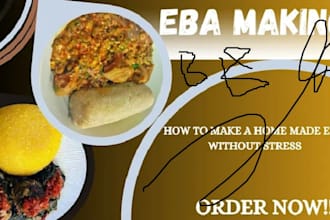teach you how to make eba and local dishes