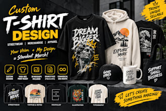 design custom streetwear, trendy t shirts, and merchandise