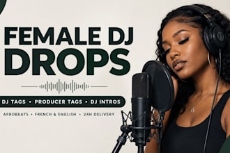 record professional female dj drops and afrobeats producer dj drop tags in 24hrs