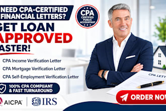 provide US cpa letter, income verification, proof of funds, mortgage letter, p l