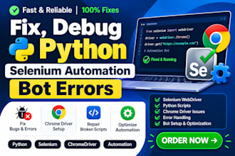 fix, debug python selenium automation bot error, chrome driver, broken scripts