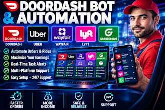 build doordash bot, uber bot, wayfair service pro, lyft, grabber bot