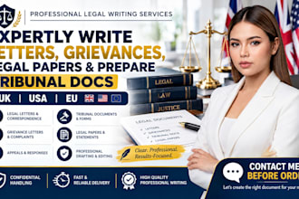 expertly write letters, grievances,legal papers, prepare tribunal docs UK USA eu