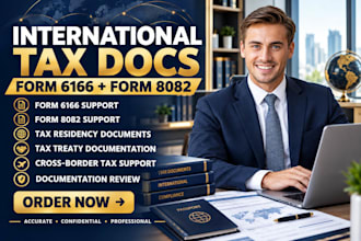 provide form 6166 form 8082 and international tax documentation