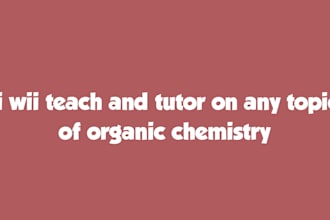 teach and tutor you on organic chemistry