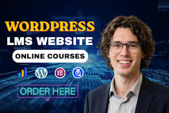 build a wordpress lms website for online courses and elearning websites with seo