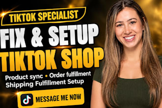 setup or fix tik tok shop, tiktok dropshipping, tiktok shop ads manager