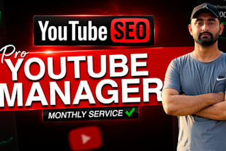 be your youtube manager for video SEO and channel manager