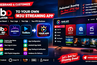 rebrand ibo player pro, smarter pro, tivimate app to your own m3u streaming app