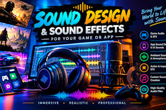 produce expert sound design and sound effects for your game or app
