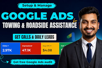 set up google ads in 24h for towing and roadside assistance to get more calls