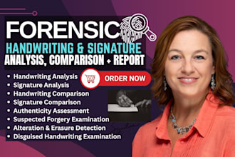 do forensic handwriting and signature analysis, comparison, and forensic report