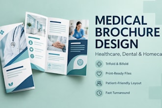 design a professional medical, healthcare, dental, clinic and homecare brochure