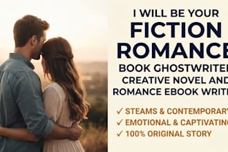 be your fiction romance book ghostwriter creative novel and romance ebook writer