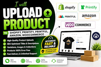upload products on shopify, printify, printful, amazon, etsy, woocommerce store
