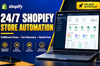 setup 247 holiday shopify store automation and fulfillment